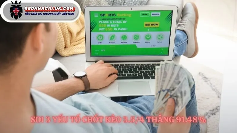 Biến kèo tài xỉu 3.5/4 là gì thành lợi thế